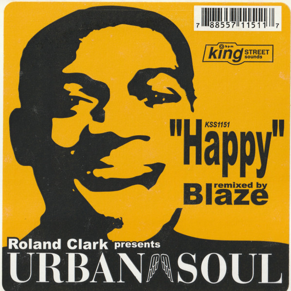 Roland Clark Presents Urban Soul - Happy (Remixed By Blaze) | BPM King Street Sounds (KSS 1151) - main Roland Clark Presents Urban Soul - Happy (Remixed By Blaze) | BPM King Street Sounds (KSS 1151) - main