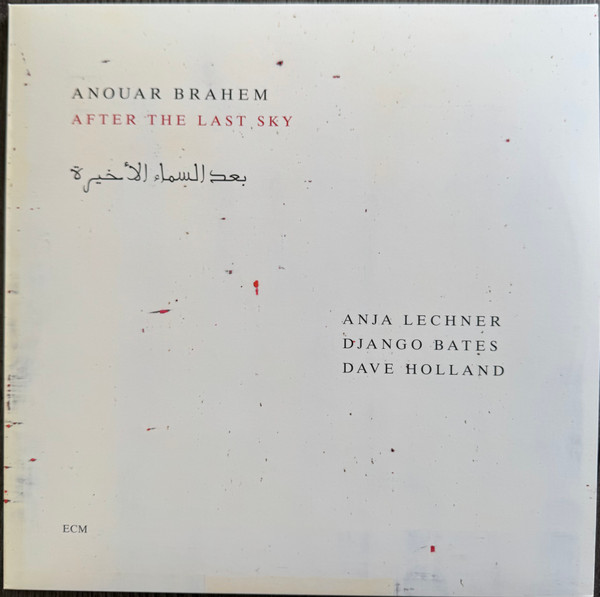 Anouar Brahem , Anja Lechner , Django Bates , Dave Holland - After The Last Sky = بعد السماء الأخيرة | ECM Records (ECM 2838)
