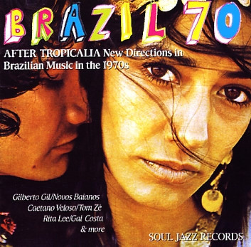 Various - Brazil 70 (After Tropicalia - New Directions In Brazilian Music In The 1970s) | Soul Jazz Records (SJR CD 164)