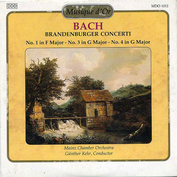Johann Sebastian Bach , Mainzer Kammerorchester , Günter Kehr - Brandenburger Concerti | Musique d'Or (MDO 1012)