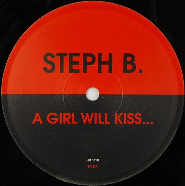 Steph B. - A Girl Will Kiss | Hit! Records (HIT! 010) - main Steph B. - A Girl Will Kiss | Hit! Records (HIT! 010) - main