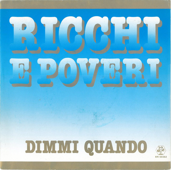 Ricchi E Poveri - Dimmi Quando | Baby Records (BR 50352) - main Ricchi E Poveri - Dimmi Quando | Baby Records (BR 50352) - main