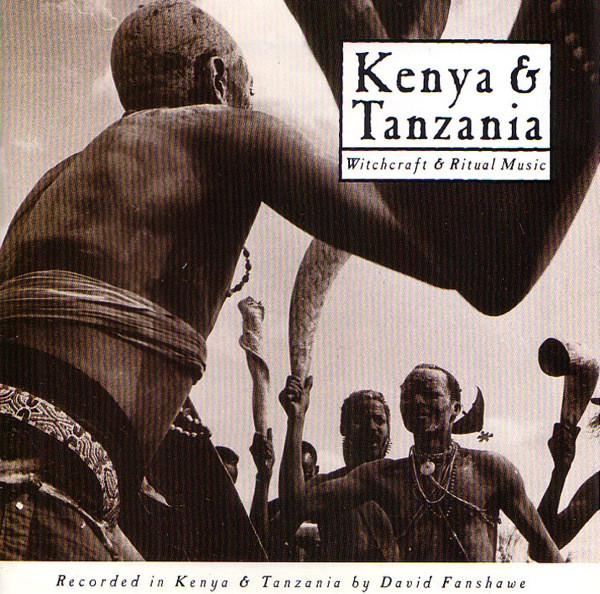 David Fanshawe - Kenya & Tanzania - Witchcraft & Ritual Music | Elektra Nonesuch (7559-72066-2)