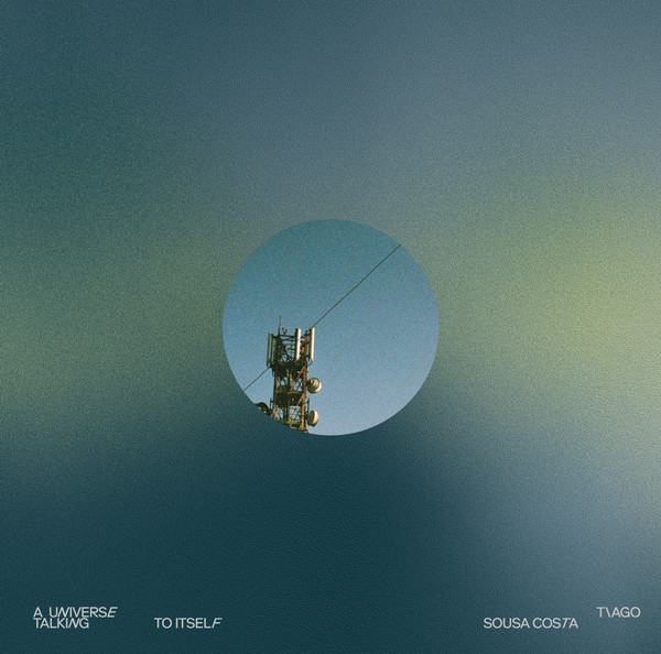 tiago sousa costa - A universe talking to itself | Coast Tracks (CTLP001) - main
