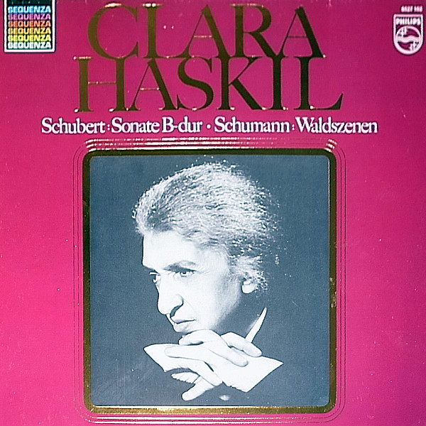 Clara Haskil , Franz Schubert / Robert Schumann - Sonate B-Dur / Waldszenen | Philips (6527 102) - main