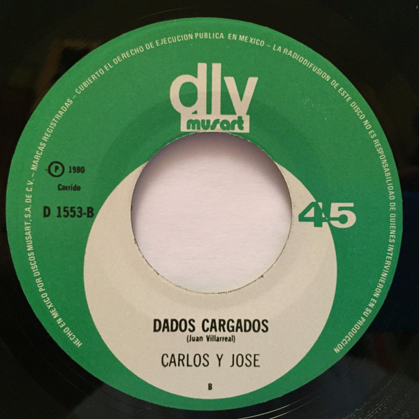Carlos Y Jose - Amores Fingidos (La Chaparrita) / Dados Cargados | DLV Musart (D-1553) - 2