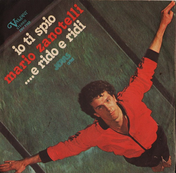 Mario Zanotelli - Io Ti Spio / ....E Rido E Ridi | Valiant (ZBV 7103) - 2