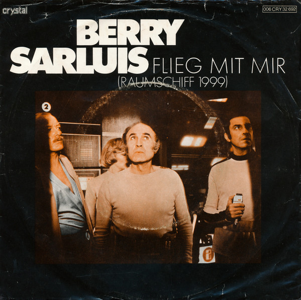 Berry Sarluis - Flieg Mit Mir (Raumschiff 1999) | Crystal (006 CRY 32 692)