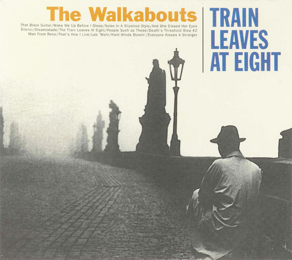 The Walkabouts - Train Leaves At Eight | Glitterhouse Records (GRCD 490)