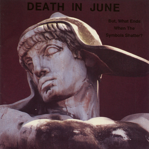 Death In June - But, What Ends When The Symbols Shatter? | New European Recordings (BAD VC CD 36)