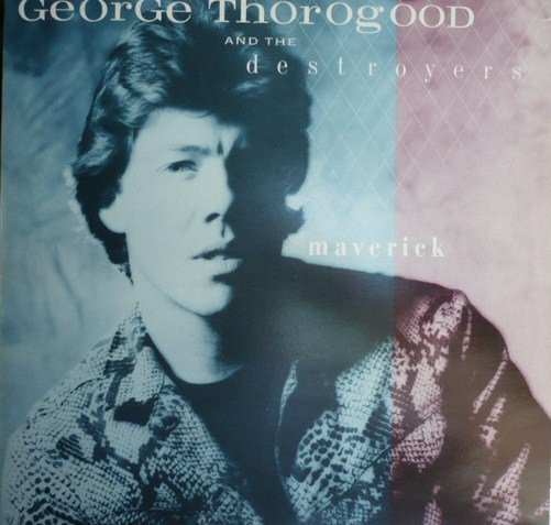 George Thorogood & The Destroyers - Maverick | EMI America (2402821)