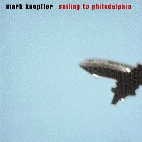 Mark Knopfler - Sailing To Philadelphia | Mercury (542 477-2)