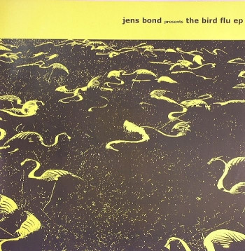 Jens Bond - The Bird Flu EP | Highgrade Records (Highgrade 034)