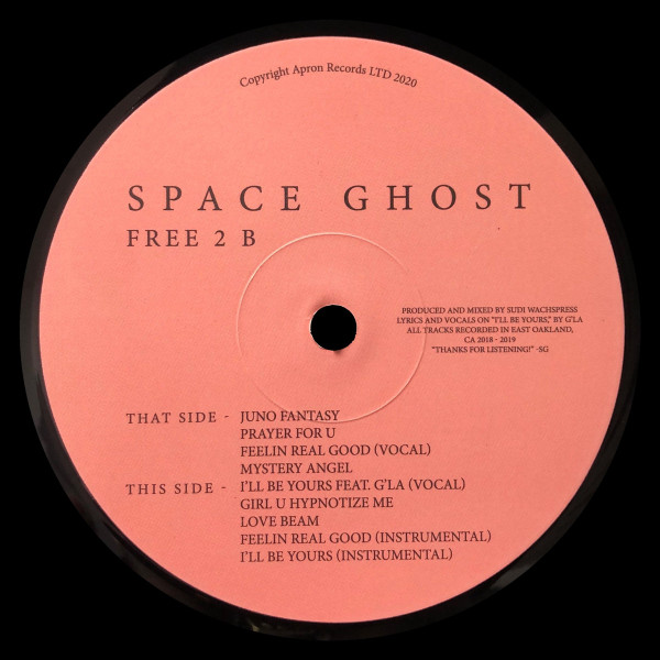 Space Ghost - Free 2 B | Apron Records (APRON 41) - 2 Space Ghost - Free 2 B | Apron Records (APRON 41) - 2