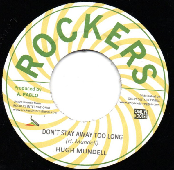 Hugh Mundell , Pablo All Stars - Don't Stay Away Too Long | Onlyroots Records (OR147)