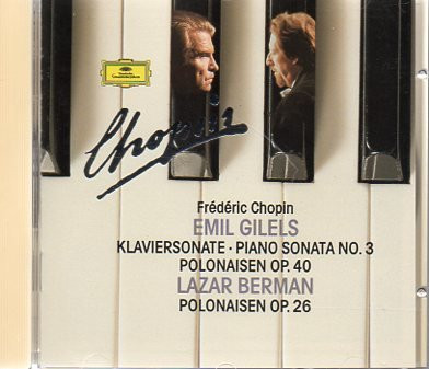 Frédéric Chopin , Emil Gilels , Lazar Berman - Klaviersonate = Piano Sonata No. 3 • Polonaisen Op. 40 • Polonaisen Op. 26 | Deutsche Grammophon (431 587-2) - main