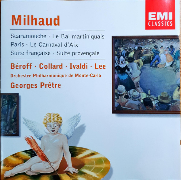 Darius Milhaud , Christian Ivaldi , Noël Lee , Michel Béroff , Jean-Phillippe Collard , Orchestre Philharmonique De Monte-Carlo , Georges Prêtre - Darius Milhaud / Scaramouche etc. / Christian Ivaldi / Michel Béroff / Georges Prétre | EMI Classics (5 74575 2) - main
