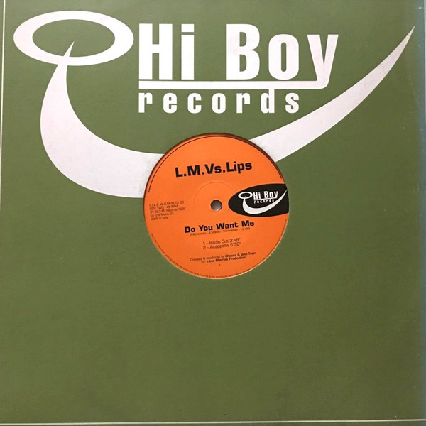 L.M. Vs. Lips - Do You Want Me | Hi Boy Records (HI 01-09) - main L.M. Vs. Lips - Do You Want Me | Hi Boy Records (HI 01-09) - main