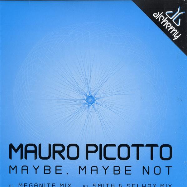 Mauro Picotto - Maybe, Maybe Not | Alchemy (ALC015)