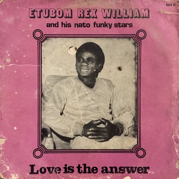 Etubom Rex Williams & His Nato Funky Stars - Love Is The Answer | Nato Records (NATO 01) - main