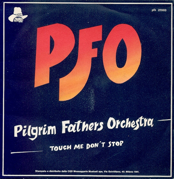Pilgrim Fathers Orchestra - Touch Me Don't Stop | Pilgrim Fathers Records (PFH 27003) - 2