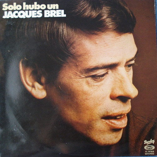 Jacques Brel - Solo Hubo Un Jacques Brel | Barclay (17.1418/6)