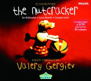 Pyotr Ilyich Tchaikovsky / Valery Gergiev , Kirov Orchestra - The Nutcracker | Philips (462 114-2) Pyotr Ilyich Tchaikovsky / Valery Gergiev , Kirov Orchestra - The Nutcracker | Philips (462 114-2)