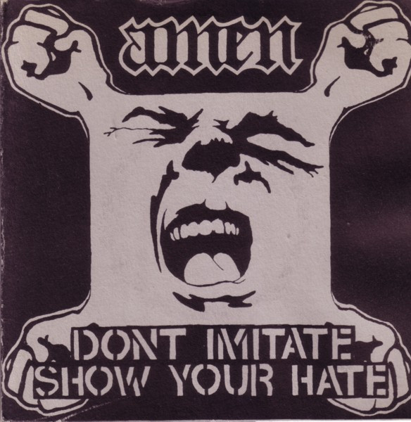 Amen - Dont Imitate Show Your Hate | Amok Records (AMOK010) - main