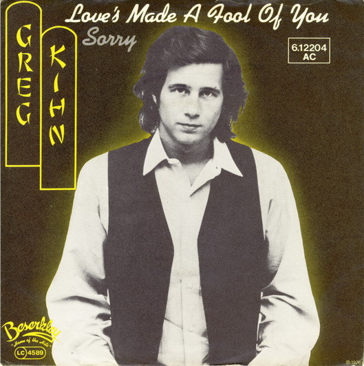 Greg Kihn - Love's Made A Fool Of You | Beserkley (612204)