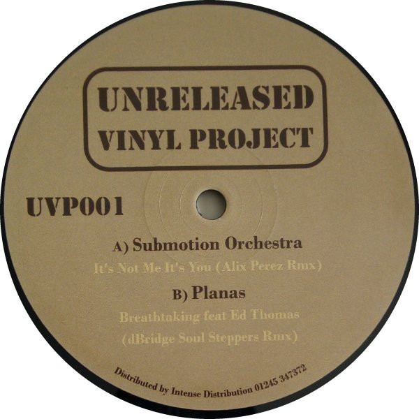 Submotion Orchestra / Planas - It's Not Me, It's You (Alix Perez Remix) / Breathtaking (dBridge Soul Steppers Remix) | Unreleased Vinyl Project (UVP001) - 3 Submotion Orchestra / Planas - It's Not Me, It's You (Alix Perez Remix) / Breathtaking (dBridge Soul Steppers Remix) | Unreleased Vinyl Project (UVP001) - 3