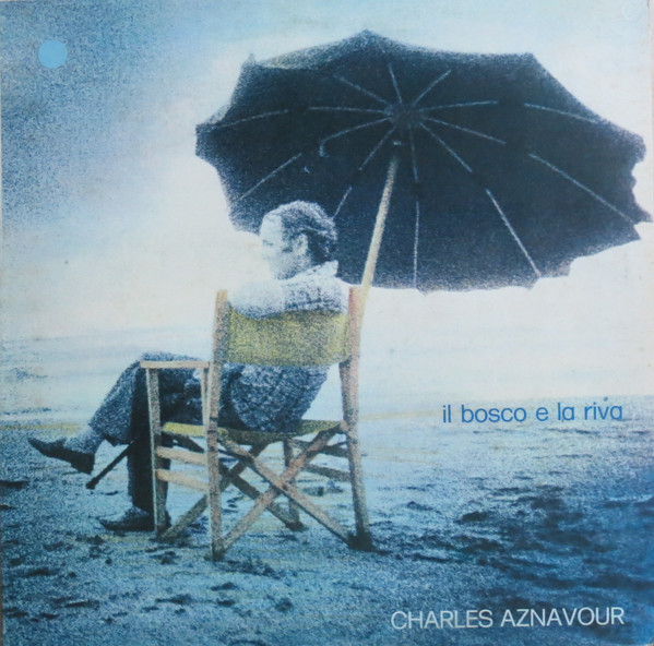 Charles Aznavour - Il Bosco E La Riva | Barclay (BRC/LP 60036)