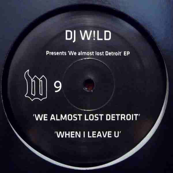 DJ Wild - We Almost Lost Detroit EP | W (W 9) - main