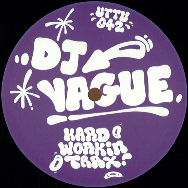 DJ Vague - Hard Workin' Trax | Unknown To The Unknown (UTTU_042) - main DJ Vague - Hard Workin' Trax | Unknown To The Unknown (UTTU_042) - main