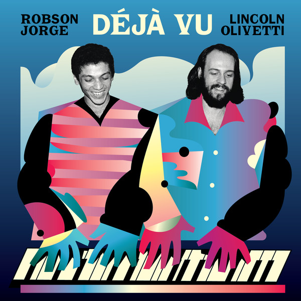 Lincoln Olivetti & Robson Jorge - Déjà Vu | Selva Discos (SLVDSCS10)
