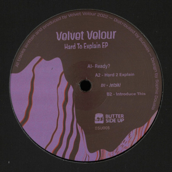 Velvet Velour - Hard To Explain EP | Butter Side Up (BSU008)