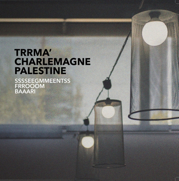 Trrmà And Charlemagne Palestine - Sssseegmmeentss Frrooom Baaari | Be Coq (BECOQ 45)