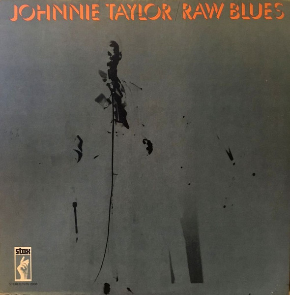 Johnnie Taylor - Raw Blues | Stax (STS 2008) Johnnie Taylor - Raw Blues | Stax (STS 2008)