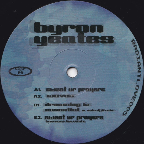Byron Yeates - Sweat Ur Prayers | Radiant Love (RADIANTLOVE005)