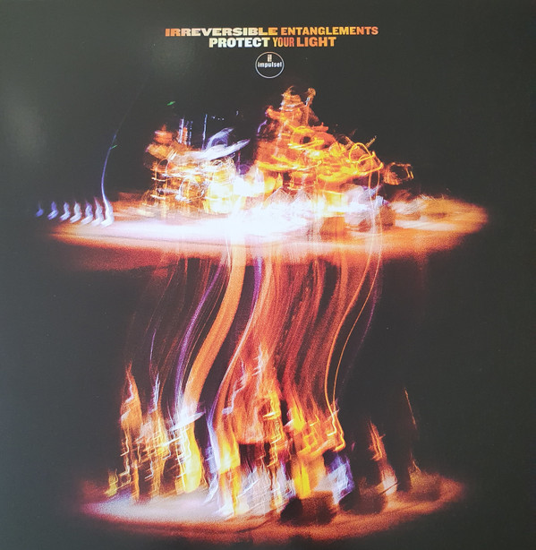Irreversible Entanglements - Protect Your Light | Impulse! (00602455819246) - main