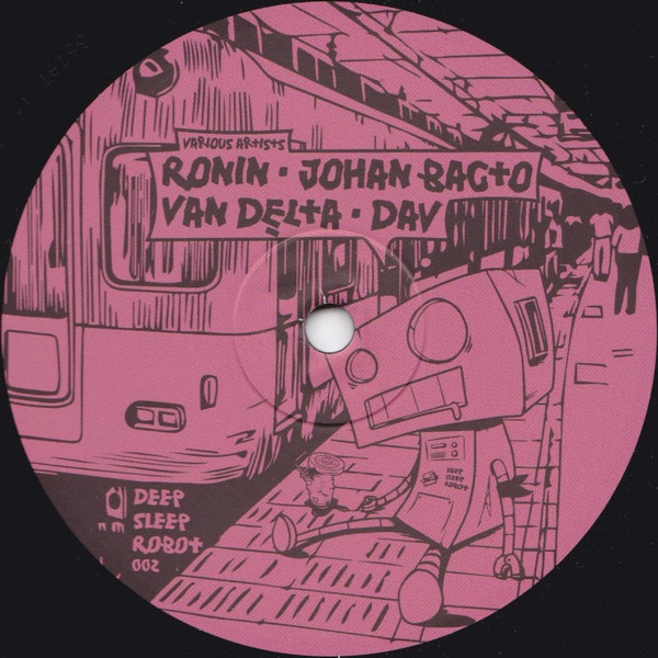 Various - Ronin + Johan Bacto + Van Delta + Dav | Deep Sleep Robot (DSR002) - 4 Various - Ronin + Johan Bacto + Van Delta + Dav | Deep Sleep Robot (DSR002) - 4