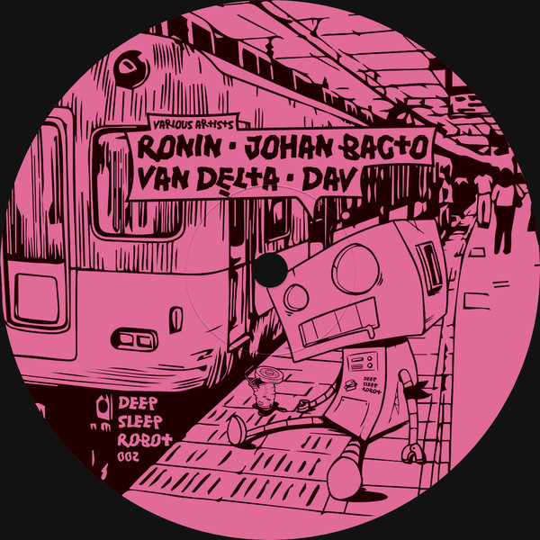 Various - Ronin + Johan Bacto + Van Delta + Dav | Deep Sleep Robot (DSR002) - 2 Various - Ronin + Johan Bacto + Van Delta + Dav | Deep Sleep Robot (DSR002) - 2