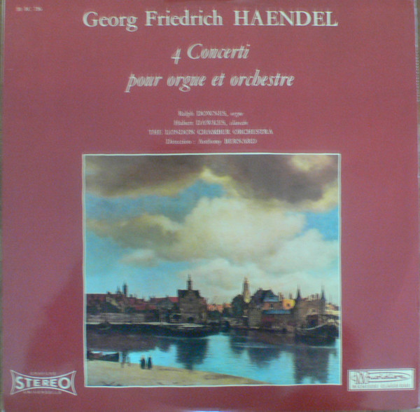 Georg Friedrich Händel , Ralph Downes , Hubert Dawkes , The London Chamber Orchestra , Anthony Bernard - 4 Concerti Pour Orgue Et Orchestre | Musidisc (30 RC 736)