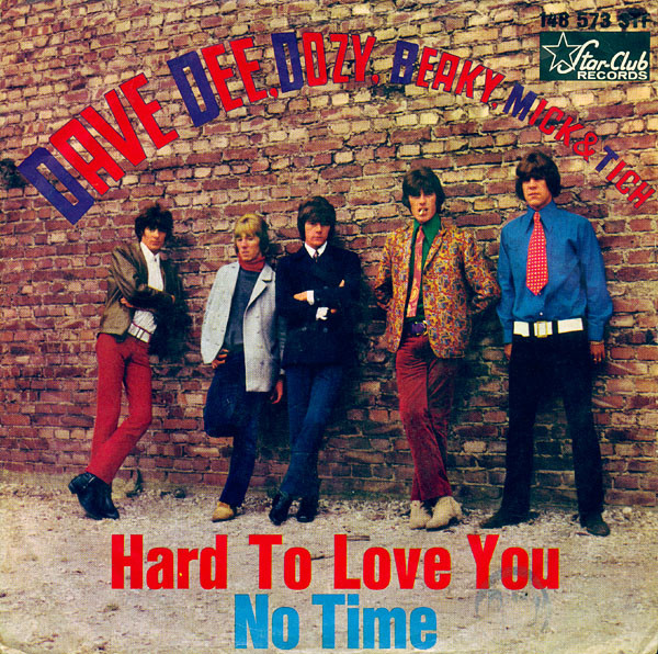 Dave Dee, Dozy, Beaky, Mick & Tich - Hard To Love You / No Time | Star-Club Records (148 573 STF) - main