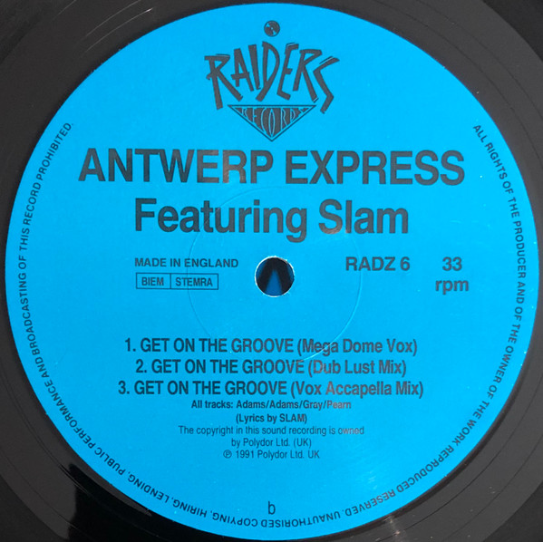 Antwerp Express Featuring Slam - Get On The Groove | Raiders Records (RADZ 6) - 3 Antwerp Express Featuring Slam - Get On The Groove | Raiders Records (RADZ 6) - 3