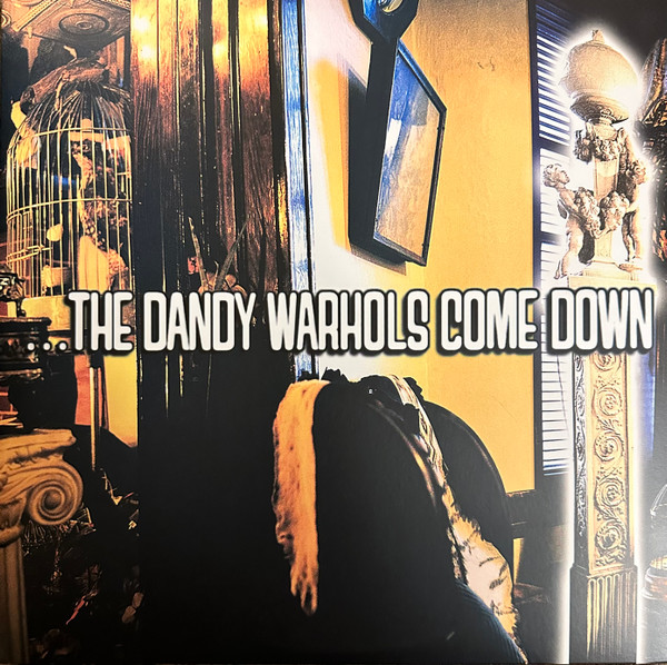 The Dandy Warhols - ...The Dandy Warhols Come Down | Beat The World Records (BTW-021)