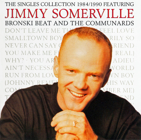 Jimmy Somerville Featuring Bronski Beat And The Communards - The Singles Collection 1984/1990 | London Records (3984 28249 2)