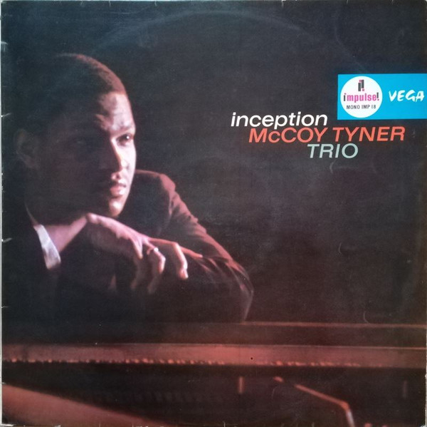 McCoy Tyner Trio - Inception | Impulse! (IMP 18)