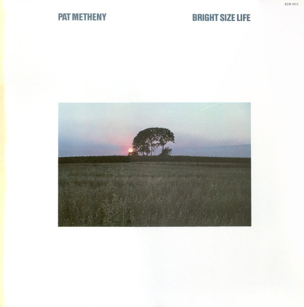 Pat Metheny - Bright Size Life | ECM Records (ECM 1073) - main