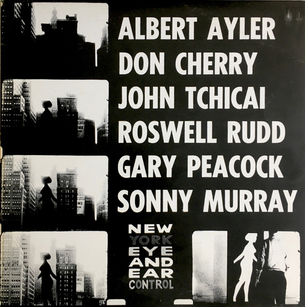 Albert Ayler , Don Cherry , John Tchicai , Roswell Rudd , Gary Peacock , Sunny Murray - New York Eye And Ear Control | Base Record (ESP 1016) - main Albert Ayler , Don Cherry , John Tchicai , Roswell Rudd , Gary Peacock , Sunny Murray - New York Eye And Ear Control | Base Record (ESP 1016) - main