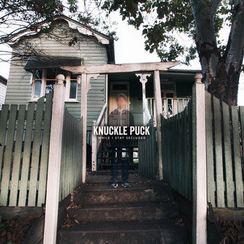 Knuckle Puck - While I Stay Secluded | Bad Timing Records (BTR-012) - main